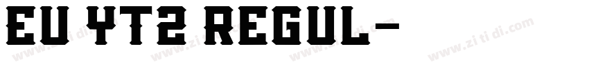 EU YT2 Regul字体转换